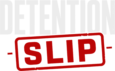 The Detention Slip
